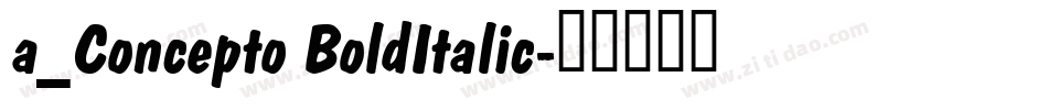 a_Concepto BoldItalic字体转换